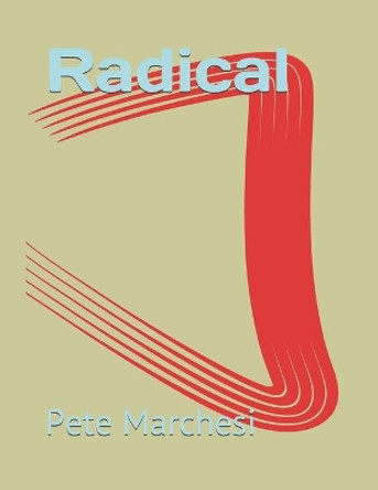 Radical by Pete Marchesi 9798630353757