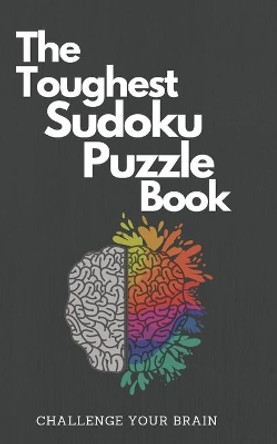 The Toughest Sudoku Puzzle Book: Very Hard to Extreme Puzzles-16x16 Puzzles with Solutions to Sharpen Your Brain-16 X 16 Sudoku Puzzle Book For Adults-Activity Book for Adults-Hard Puzzle Book For Adults by Ennaoui Books 9798665957180