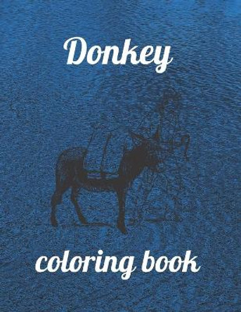 Donkey coloring book: A Coloring Book of 35 Unique Stress Relief donkey Coloring Book Designs Paperback by Annie Marie 9798700168809