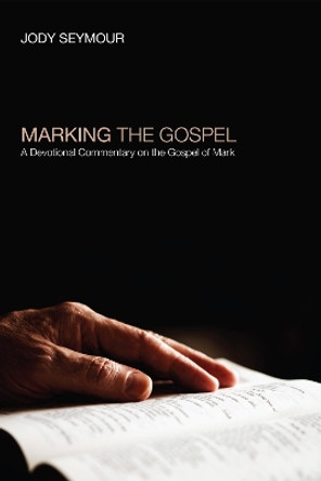 Marking the Gospel by Jody Seymour 9781610973403