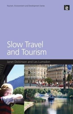 Slow Travel and Tourism by Janet Dickinson
