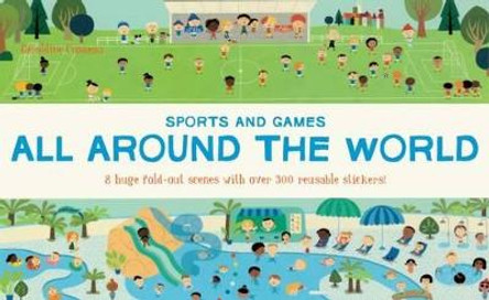 All Around the World: Sports and Games by Geraldine Cosneau