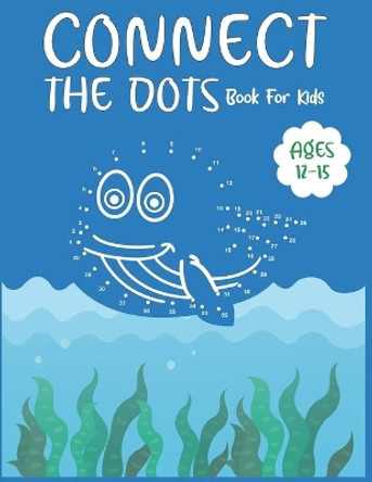 Connect The Dots Book For Kids Ages 12-15 by Nazma Publishing 9798651729135