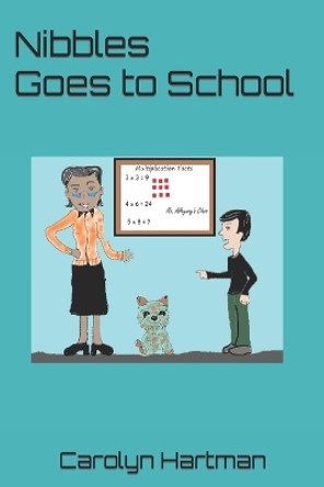 Nibbles Goes to School by Carolyn Hartman 9798700289054