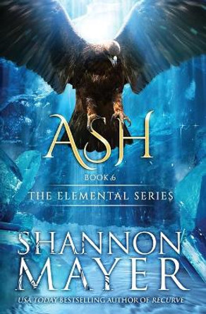 Ash by Shannon Mayer 9781539015840