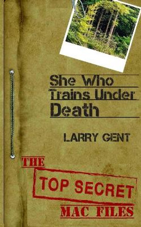She Who Trains Under Death by Larry Gent 9781989152010