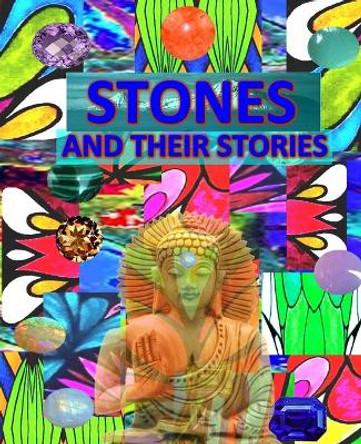 Stones and Their Stories: With Armenian and Russian Translation of Stone Names, Interesting Facts and Legends by Eliza Garibian 9798643350699