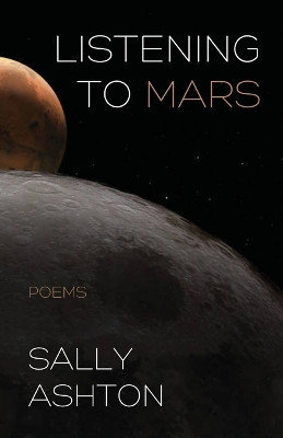 Listening to Mars by Sally Ashton 9781960329264