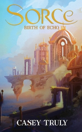 Sorce: Birth of Echo by Casey Truly 9781960721563