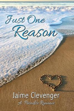 Just One Reason by Jaime Clevenger 9781642471540