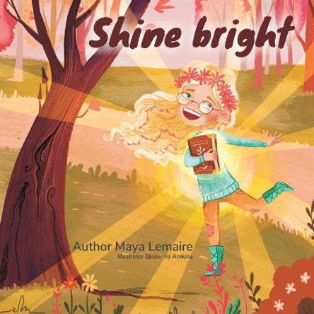 Shine Bright by Maya Lemaire 9781777318802
