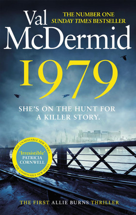 1979: The unmissable first thriller in an electrifying, brand-new series from the Queen of Crime by Val McDermid