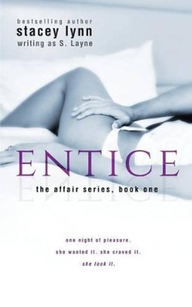 Entice by Stacey Lynn 9781511526593