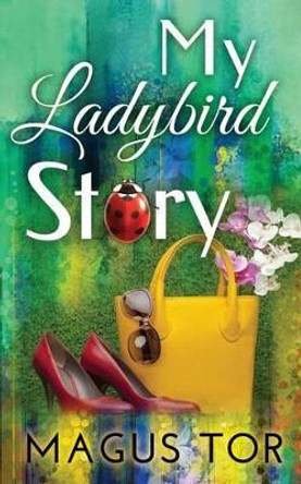 My Ladybird Story: The growing pains of a Transgender by Nada Orlic 9781517309633