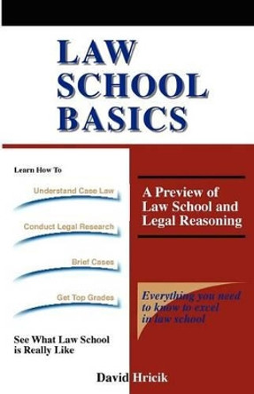 Law School Basics: A Preview of Law School and Legal Reasoning by Professor David Hricik 9781889057064