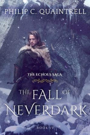 The Fall of Neverdark: (The Echoes Saga: Book 4) by Philip C Quaintrell 9781916610033