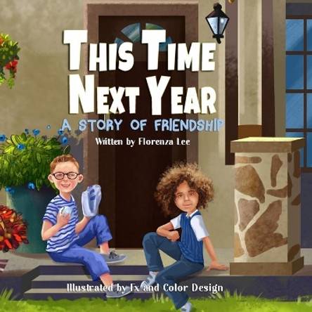 This Time Next Year: A Story of Friendship by Alice Fields 9781941328484