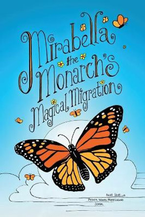 Mirabella the Monarch's Magical Migration by Scott Stoll 9780982784266