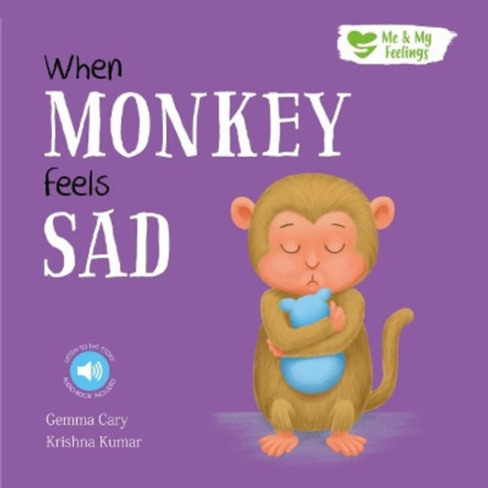 When Monkey Feels Sad by Gemma Cary 9781839236624