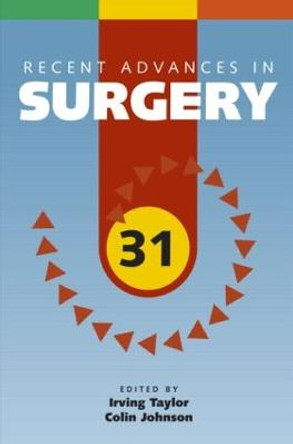 Recent Advances in Surgery 31 by Colin R. Johnson