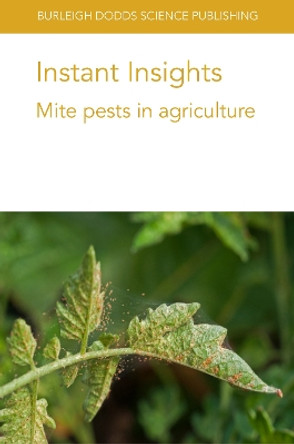 Instant Insights: Mite Pests in Agriculture by Prof Oscar Liburd 9781801460774