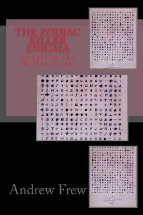 The Zodiac Killer Enigma: Cracking the Killer Code by Tom Voigt 9781983437922