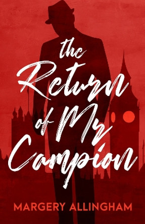 The Return of Mr. Campion by Margery Allingham 9781504092739