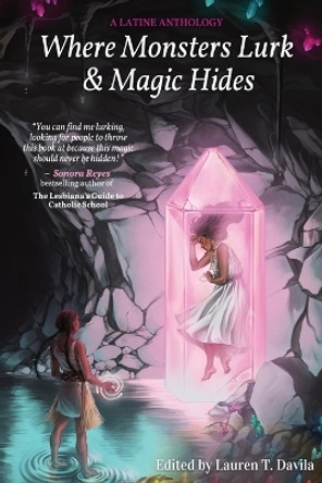 Where Monsters Lurk & Magic Hides by Lauren T Davila 9781736003855