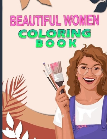 Beautiful Women Coloring Book: fashion coloring activity book, Beautiful gentle sex Coloring pages for Adults Relaxation by Amal Press 9798724293631