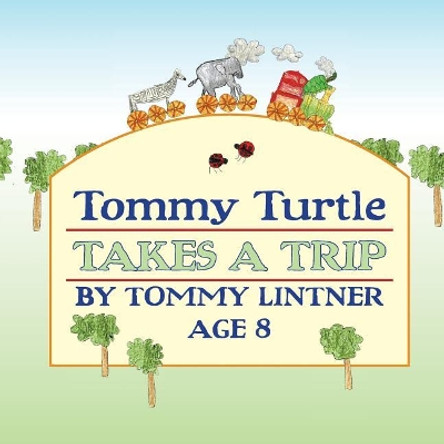 Tommy the Turtle by Tommy Lintner 9781544867953