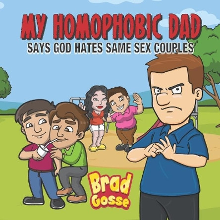 My Homophobic Dad: Says God Hates Same Sex Couples by Vector Toons 9798725047417