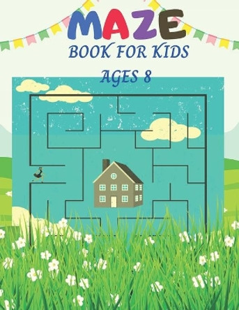 Maze Book For Kids Ages 8: This Mazes Activity Book, Fun and Challenging for Kids. by Justine Houle 9798727076958