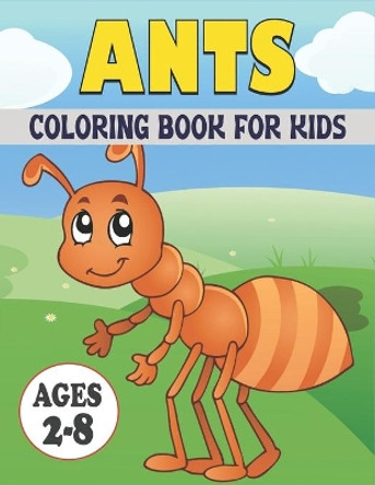 Ant Coloring Book For Kids: Cute and unique Ant Designs by Rr Publications 9798734032343