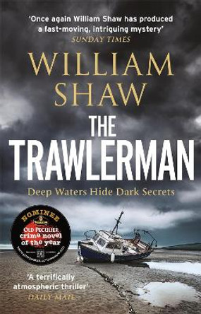 The Trawlerman: a Dungeness mystery starring DS Alexandra Cupidi by William Shaw