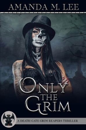 Only the Grim by Amanda M Lee 9798841117261