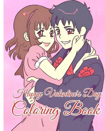 Happy Valentine's Day Coloring Book: Romantic and Lovely Valentine, Stress-Relieving Adult Valentine Coloring Pages by Thy Nguyen 9798880518524