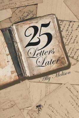 25 Letters Later by Ally Molison 9798885368568