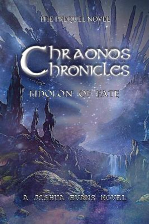 Chraonos Chronicles: Eidolon of Fate by Joshua Evans 9798886401097