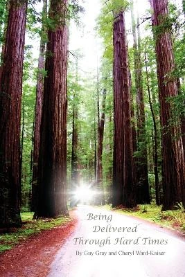 Being Delivered Through Hard Times by Guy Gray 9798889251026