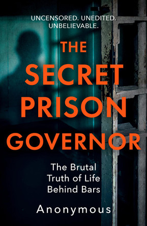 The Secret Prison Governor by The Secret Prison Governor