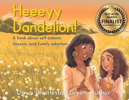 Heeeyy Dandelion! by Dawn N Charleston-Green 9798986045214