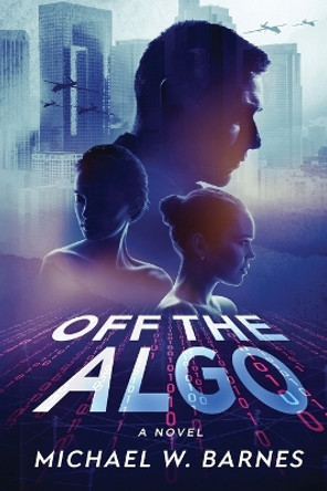 Off The Algo by Michael W Barnes 9798986496320