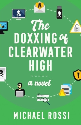 The Doxxing of Clearwater High by Michael Paul Rossi 9798986641300