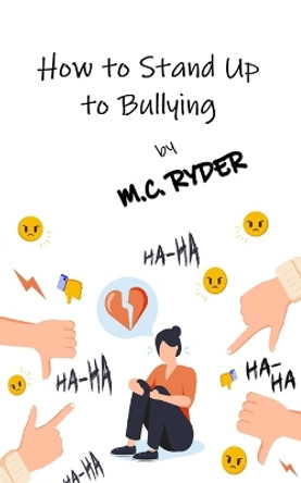 How to Stand Up to Bullying by M C Ryder 9798988507406
