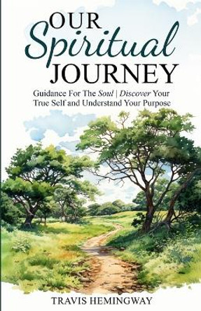 Our Spiritual Journey by Travis Hemingway 9798988654346