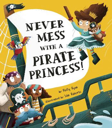 Never Mess with a Pirate Princess! by Holly Ryan 9781680102758