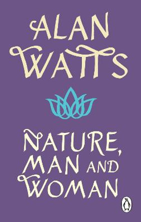 Nature, Man and Woman by Alan W Watts