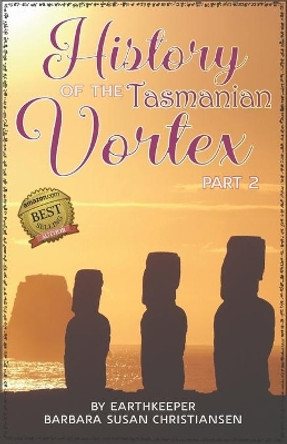 History of the Tasmanian Vortex Part 2 by Barbara Susan Christiansen 9798587379305