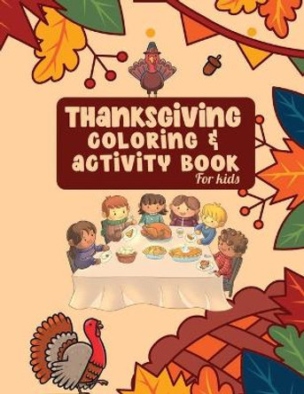 Thanksgiving coloring & Activity book for Kids: Thanksgiving gifts mazes, riddle, word search and more for Pre-k, Kindergarten kids and toddlers by Bookaver Press 9798552353859