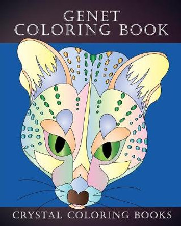 Genet Coloring Book: 30 Genet Coloring Pages. Relax And De-Stress With This Great Hand Drawn Coloring Book. If You Love Coloring Or Know Someone That Does Then This Coloring Book Will Make A Fabulous Gift. by Crystal Coloring Books 9798559260099